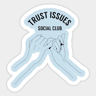 Pinky Promise Trust Issues Social Club Sticker